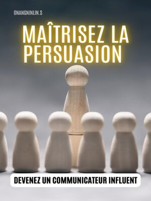 cover image of Maîtrisez la Persuasion